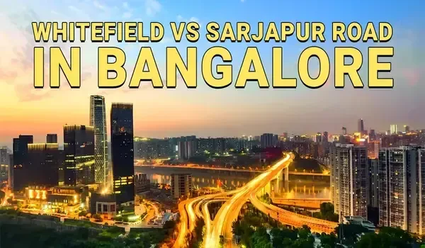 Whitefield vs Sarjapur Road comparison 2026